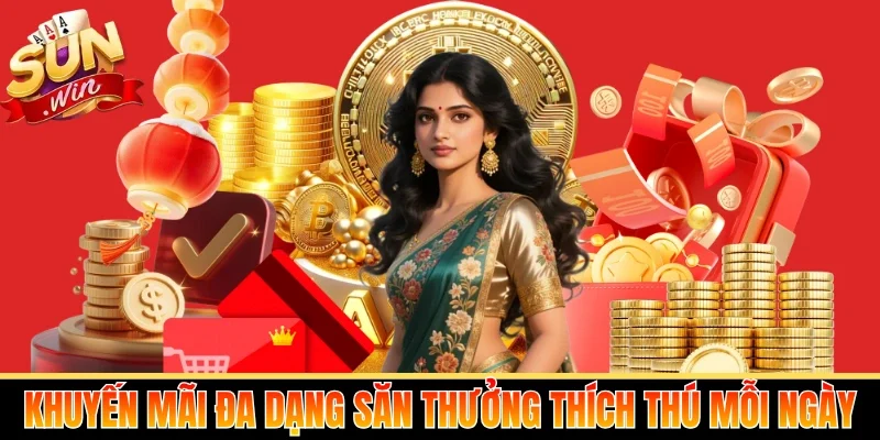 Khuyến mãi đa dạng săn thưởng thích thú mỗi ngày