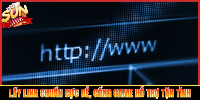 Lấy link chuẩn cực dễ, cổng game hỗ trợ tận tình