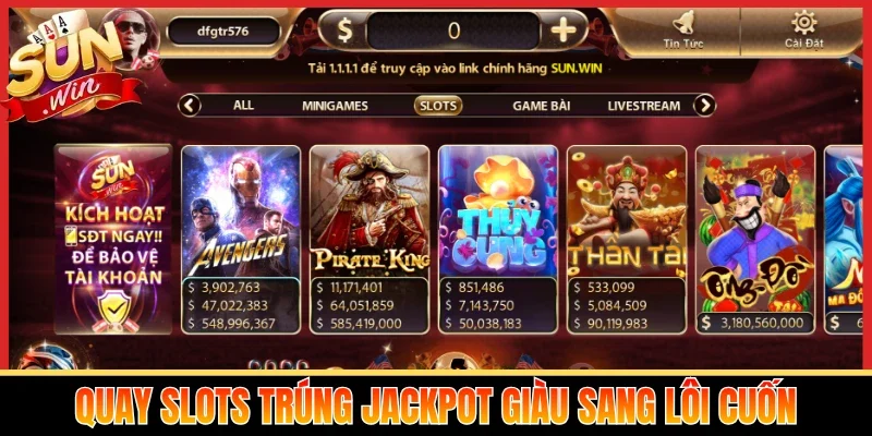 Quay slots trúng jackpot giàu sang lôi cuốn