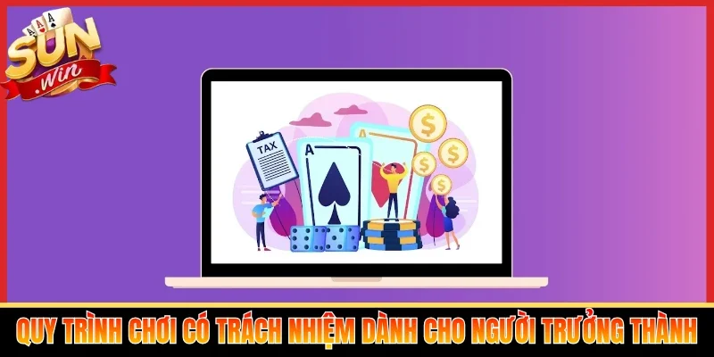 Quy trình chơi có trách nhiệm dành cho người trưởng thành