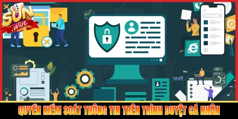Quyền kiểm soát thông tin trên trình duyệt cá nhân