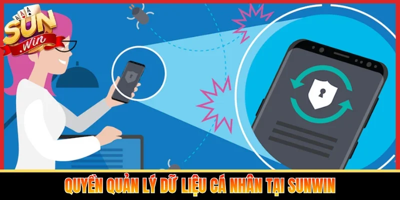 Quyền quản lý dữ liệu cá nhân tại Sunwin