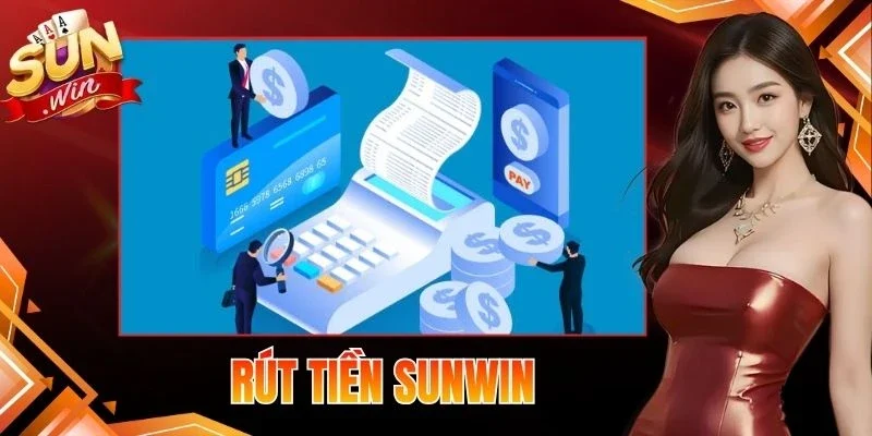Rút Tiền Sunwin - Thực Hiện Nhanh Chóng An Toàn Mỗi Ngày