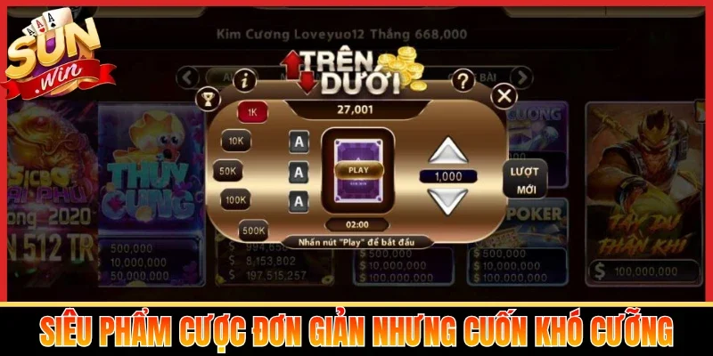 Siêu phẩm cược đơn giản nhưng cuốn khó cưỡng