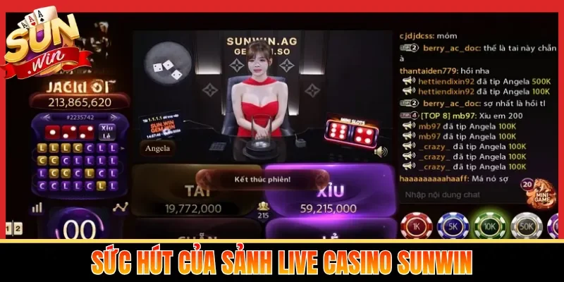 Sức hút của sảnh Live Casino Sunwin