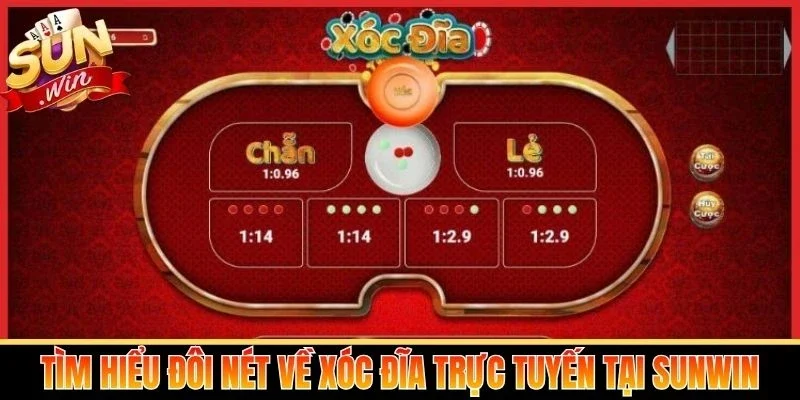 Tìm hiểu đôi nét về xóc đĩa trực tuyến tại Sunwin